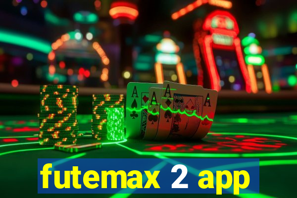 futemax 2 app